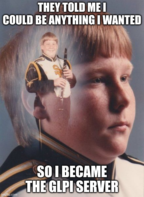 Meme on becoming the GLPI server